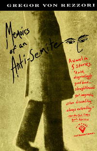 image of Memoirs of an Anti-Semite: A Novel in Five Stories