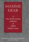 Mamme Dear: A Turn-of-the-Century Collection of Model Yiddish Letters