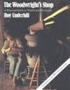 The Woodwright's Shop: A Practical Guide to Traditional Woodcraft