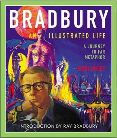 Bradbury: Illustrated Life, a Journey to Far Metaphor [Special Signed Edition]