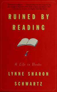 cover of Ruined by Reading: A Life in Books