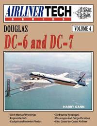 Douglas DC-6 and DC-7-Airlinertech Vol 4