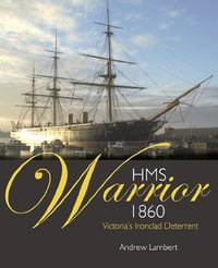 HMS Warrior 1860: Victoria's Ironclad Deterrent