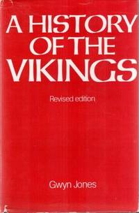 A History of the Vikings by Jones Gwyn - 1984