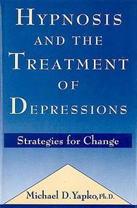 Hypnosis and the Treatment of Depressions : Strategies for Change