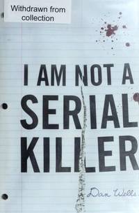 I Am Not A Serial Killer (John Cleaver Books)