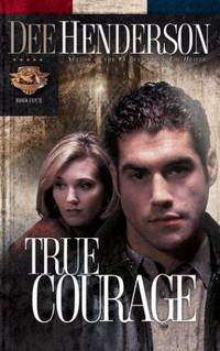True Courage (Uncommon Heroes, Book 4) by Henderson, Dee