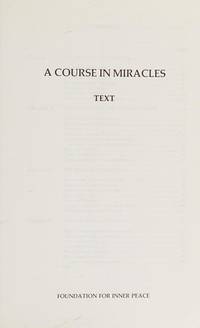 A Course in Miracles: Combined Volume (Vol. 1: A Course in Miracles; Vol. 2: Workbook for Students; Vol. 3: Manual for Teachers) by Foundation for Inner Peace - 1985