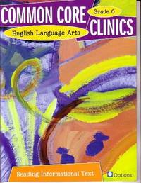 Common Core Clinics English Language Arts: Reading Informational Text, Grade 6