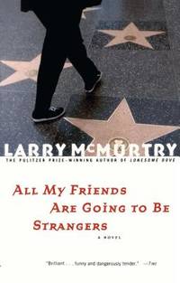 All My Friends Are Going to Be Strangers : A Novel by McMurtry, Larry