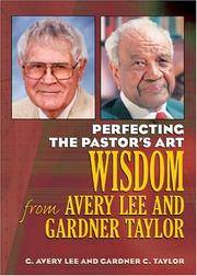 Perfecting the Pastor's Art: Wisdom from G. Avery Lee and Gardner Taylor