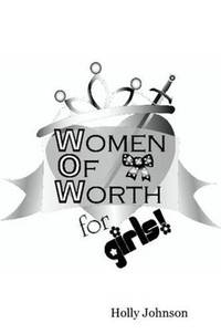 W.O.W. -- Women of Worth for Girls