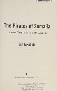 The Pirates Of Somalia: Inside Their Hidden World