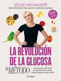 La revoluci=n de la glucosa: El mTtodo / The Glucose Goddess Method (Spanish Edition) [Paperback]...
