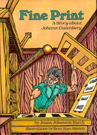 Fine Print: A Story About Johann Gutenberg (Creative Minds Biography)