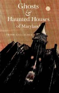 Ghosts and Haunted Houses of Maryland
