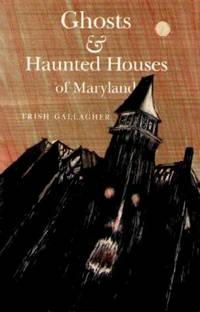 Ghosts and Haunted Houses Of Maryland