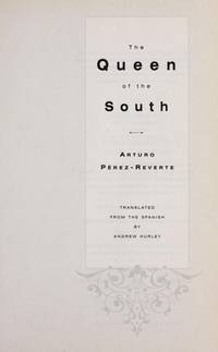 The Queen of the South by Arturo Perez-Reverte - 2004-01