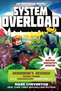 System Overload: Herobrine's Revenge Book Three (A Gameknight999 Adventure): An Unofficial...