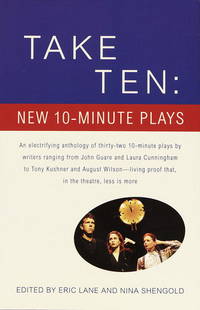 TAKE TEN: NEW 10-MINUTE PLAYS.;. INCLUDES; SIOBHAN,;Ride, Times of War, Heart of the City,...