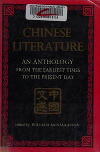 Chinese Literature: An Anthology from the Earliest Times to the Present Day