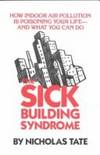 The Sick Building Syndrome: How Indoor Pollution Is Poisoning Your Life- And