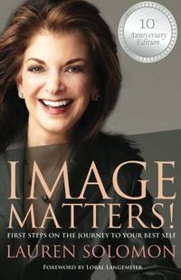 Image Matters!: First Steps on the Journey to Your Best Self