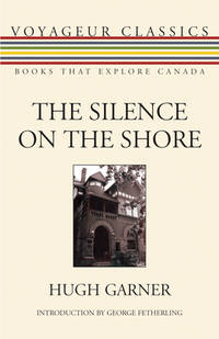 The Silence on the Shore (Voyageur Classics, 19) [Paperback] Garner, Hugh and Fetherling, George