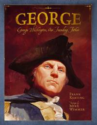 George: George Washington, Our Founding Father (Paula Wiseman Books)