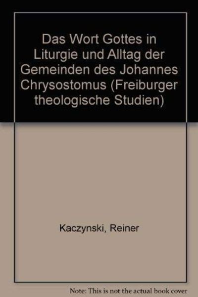 Das Wort Gottes in Liturgie und Alltag der Gemeinden des Johannes Chrysostomus