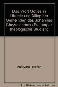 Das Wort Gottes in Liturgie und Alltag der Gemeinden des Johannes Chrysostomus