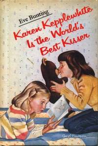 Karen Kepplewhite Is the World&#039;s Best Kisser by Eve Bunting - 1983-09