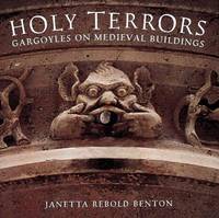 Holy Terrors; Gargoyles on Medieval Building