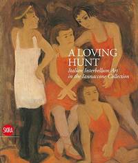 A Loving Hunt; Italian Interbellum Art in the Iannaccone Collection