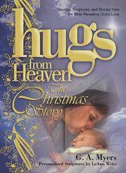 Hugs from Heaven - The Christmas Story : Sayings, Scriptures and Stories from the Bible Revealing God's Love