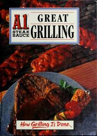 A1 Steak Sauce Great Grilling by Publications International - 1995