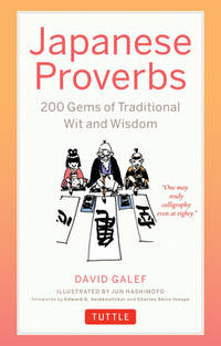 Japanese Proverbs: 200 Gems of Traditional Wit and Wisdom