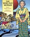 The Wise Old Woman: Retold by Yoshiko Uchida