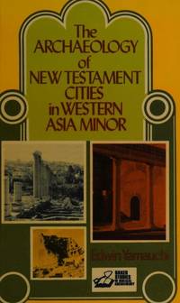 The Archaeology of New Testament Cities in Western Asia Minor by Yamauchi, Edwin - 1980