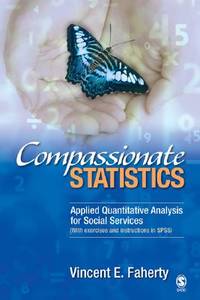 Compassionate Statistics : Applied Quantitative Analysis for Social Services (with Exercises and...