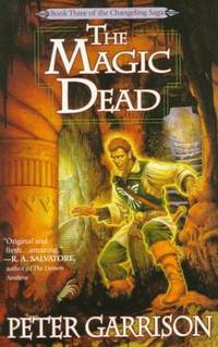 The Magic Dead: Changeling Saga 3 by Garrison, Peter - 2000-02-01