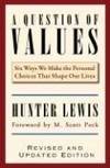A Question of Values Six Ways We Make the Personal Choices That Shape Our Lives
