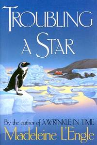 Troubling a Star: The Austin Family Chronicles, Book 5 by Madeleine L&#39;Engle - September 1994