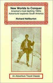 image of New Worlds to Conquer: America's Most Dashing 1920s Adventurer Explores South America (Adventure Travel Classics)