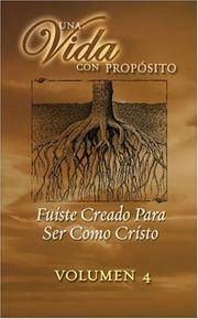 image of Una Vida Con Proposito: Fuiste Creado Para Ser Como Cristo (4 Discipulado) (Spanish Edition)
