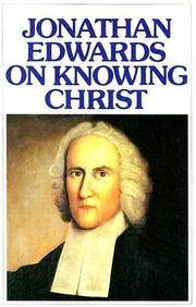 Jonathan Edwards On Knowing Christ