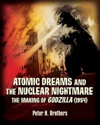 Atomic Dreams and the Nuclear Nightmare:  The Making of Godzilla
