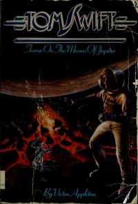 Terror on the Moons of Jupiter (Tom Swift, No. 2) by Appleton, Victor - 1981