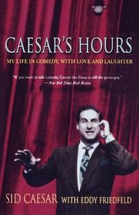 Caesar's Hours: My Life In Comedy, With Love and Laughter