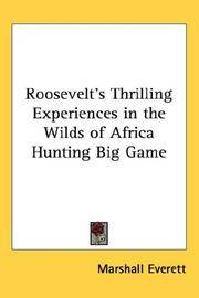 image of Roosevelt's Thrilling Experiences in the Wilds of Africa Hunting Big Game
